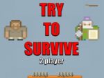 2 oyuncuyla hayatta kalmayı deneyin oyuncuyla